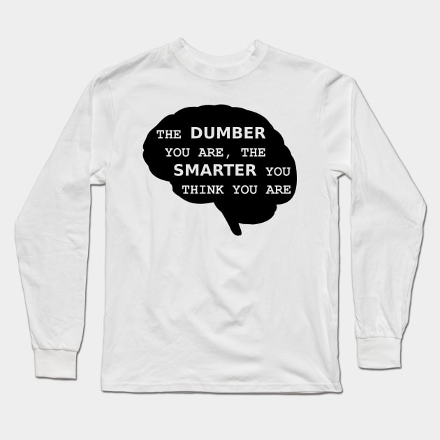 The dumber you are Long Sleeve T-Shirt by gulden